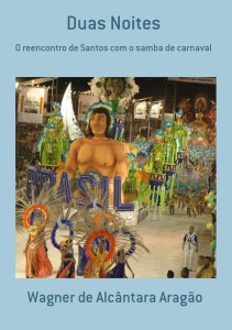 O resgate do Carnaval de Santos contado em um livro reportagem. Clique aqui para obter um exemplar